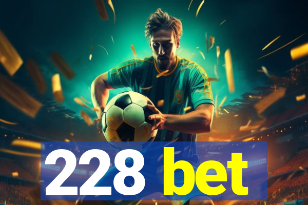 228 bet